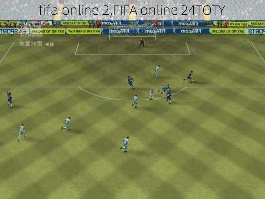 fifa online 2,FIFA online 24TOTY